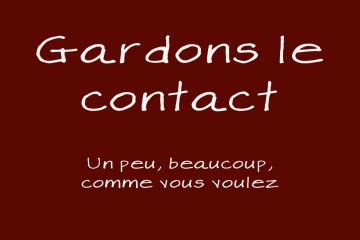 Gardons le contact